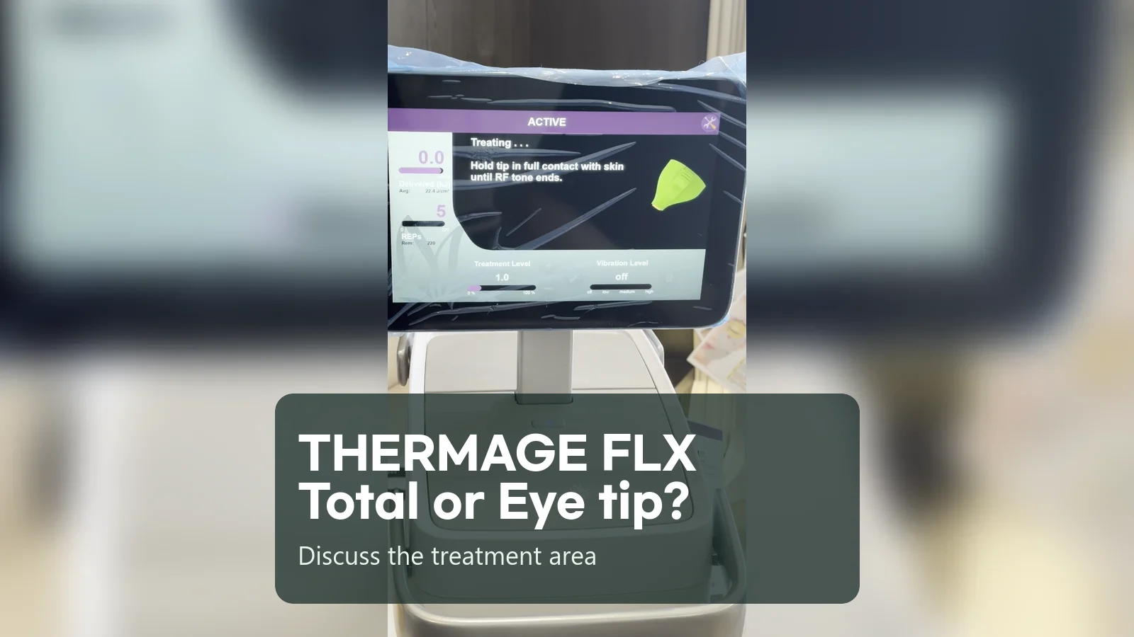Thermage FLX Total or Eye Tip: Which Areas Are Actually Planned?