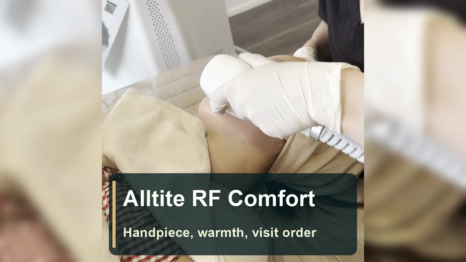 Alltite RF Comfort: What to Ask About Heat, Handpiece Contact and Sequence